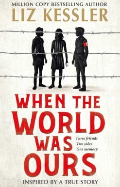 When The World Was Ours: A book about finding hope in the darkest of times