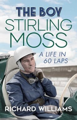 The Boy: Stirling Moss: A Life in 60 Laps