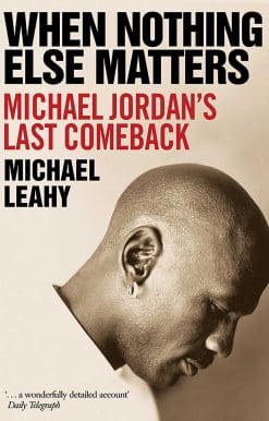 When Nothing Else Matters: Michael Jordan's Last Comeback