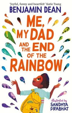 Me, My Dad and the End of the Rainbow: The most joyful book you'll read this year!