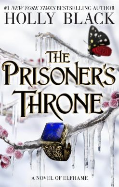 The Prisoner's Throne: A Novel of Elfhame, from the author of The Folk of the Air series