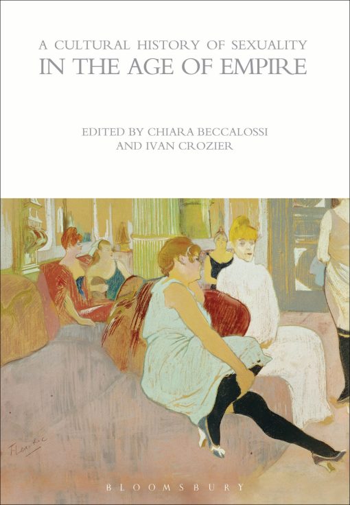 A Cultural History of Sexuality in the Age of Empire