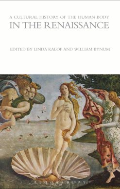 A Cultural History of the Human Body in the Renaissance