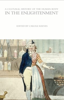 A Cultural History of the Human Body in the Enlightenment