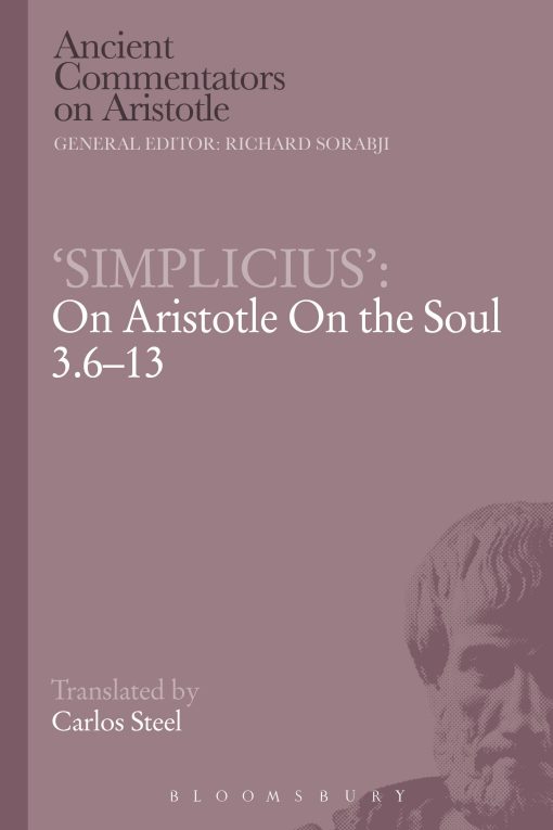 â€˜Simpliciusâ€™: On Aristotle On the Soul 3.6-13