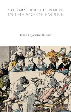 A Cultural History of Medicine in the Age of Empire