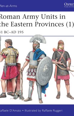 Roman Army Units in the Eastern Provinces (1): 31 BC–AD 195