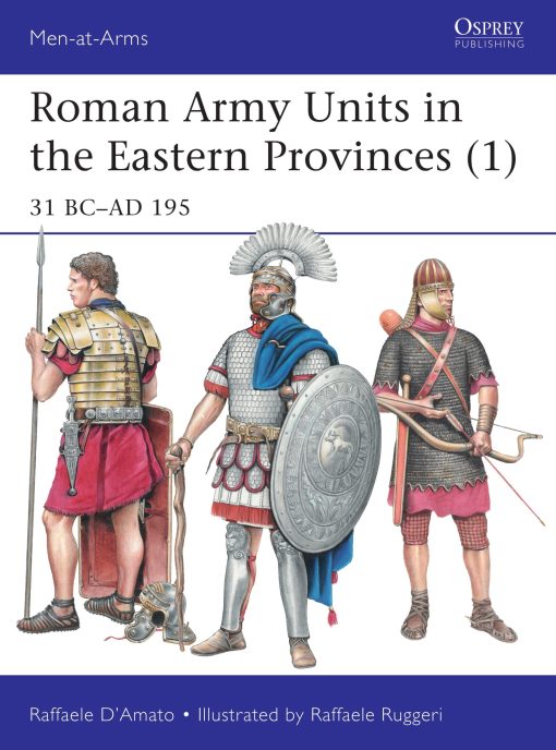 Roman Army Units in the Eastern Provinces (1): 31 BCâ€“AD 195