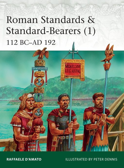 Roman Standards & Standard-Bearers (1): 112 BCâ€“AD 192