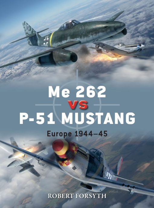 Me 262 vs P-51 Mustang: Europe 1944â€“45