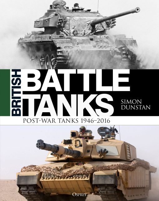 British Battle Tanks: Post-war Tanks 1946â€“2016