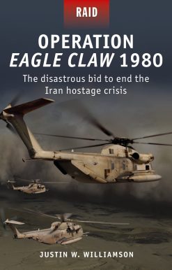 Operation Eagle Claw 1980: The disastrous bid to end the Iran hostage crisis