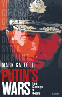 Putin's Wars: From Chechnya to Ukraine