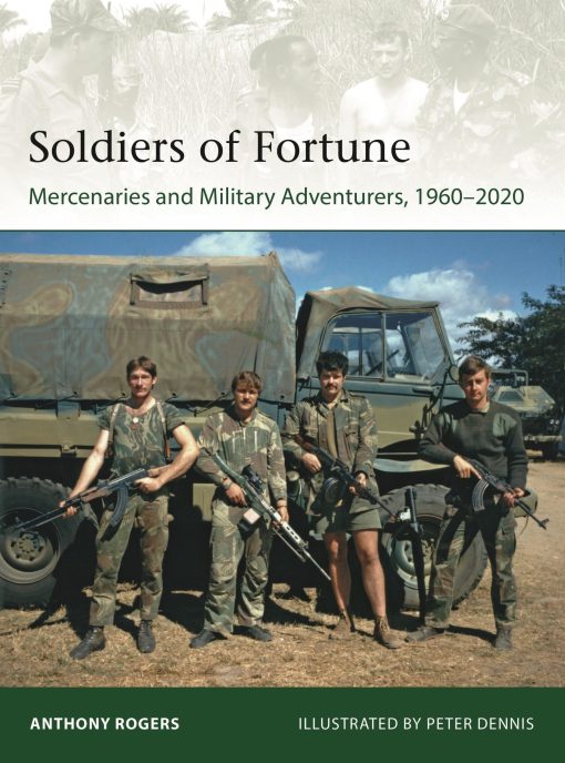 Soldiers of Fortune: Mercenaries and Military Adventurers, 1960â€“2020