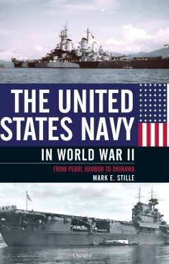 The United States Navy in World War II: From Pearl Harbor to Okinawa