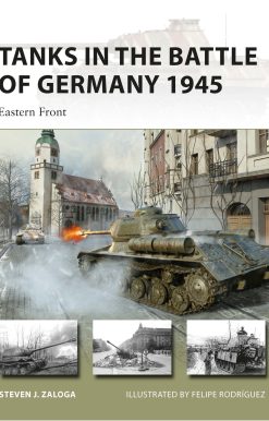 Tanks in the Battle of Germany 1945: Eastern Front