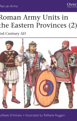 Roman Army Units in the Eastern Provinces (2): 3rd Century AD