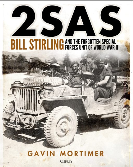 2SAS: Bill Stirling and the forgotten special forces unit of World War II