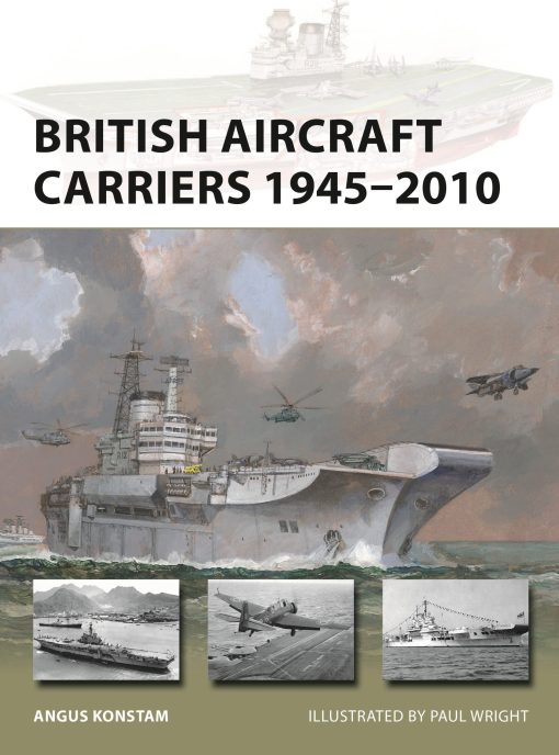 British Aircraft Carriers 1945â€“2010