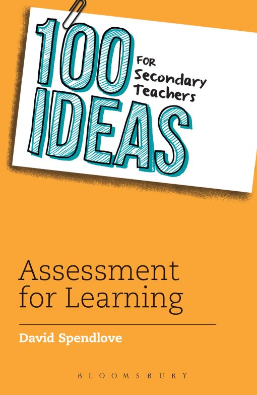 100 Ideas for Secondary Teachers: Assessment for Learning