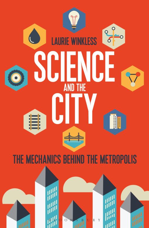 Science and the City: The Mechanics Behind the Metropolis