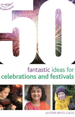 50 Fantastic Ideas for Celebrations and Festivals