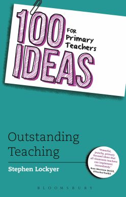 100 Ideas for Primary Teachers: Outstanding Teaching