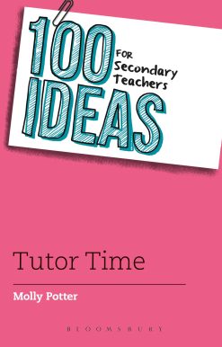 100 Ideas for Secondary Teachers: Tutor Time