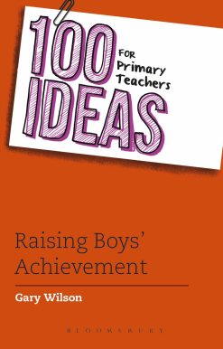 100 Ideas for Primary Teachers: Raising Boys' Achievement