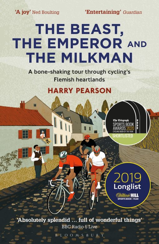 The Beast, the Emperor and the Milkman: A Bone-shaking Tour through Cyclingâ  Flemish Heartlands