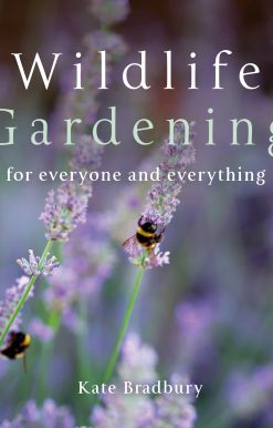Wildlife Gardening: For Everyone and Everything