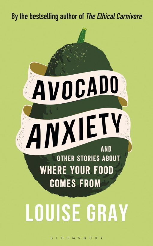 Avocado Anxiety: and Other Stories About Where Your Food Comes From