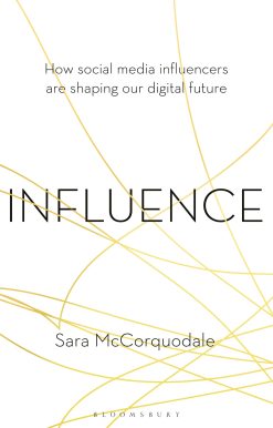 Influence: How social media influencers are shaping our digital future