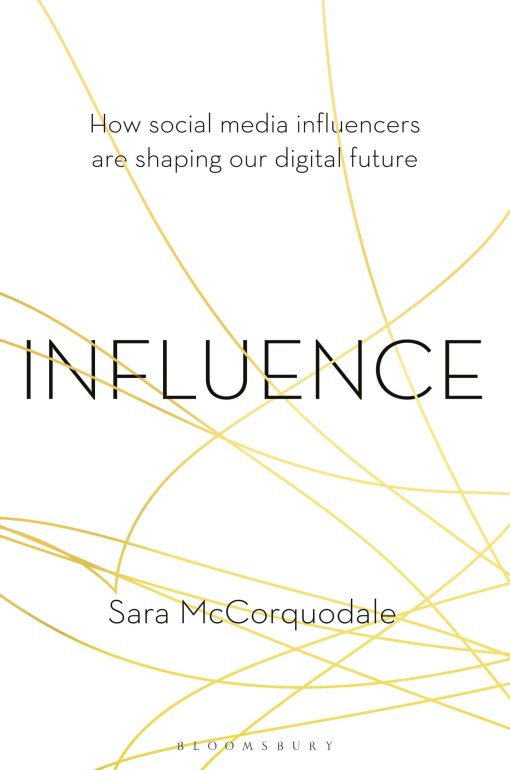 Influence: How social media influencers are shaping our digital future