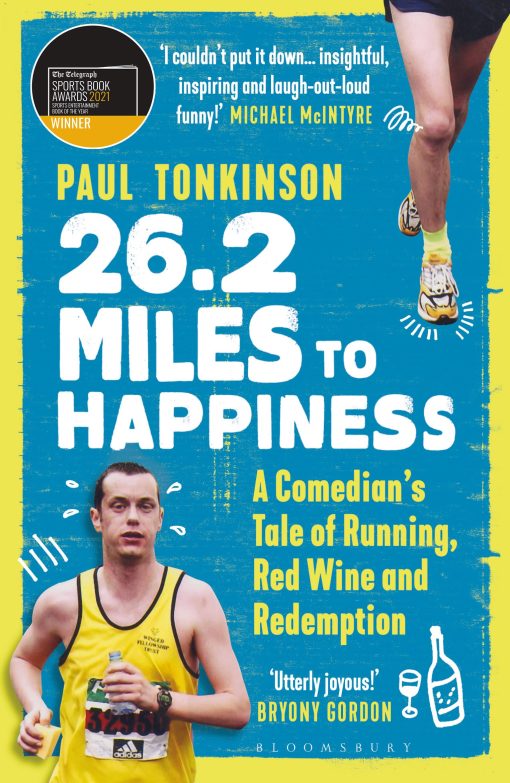 26.2 Miles to Happiness: A Comedianâ  Tale of Running, Red Wine and Redemption