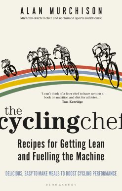 The Cycling Chef: Recipes for Getting Lean and Fuelling the Machine