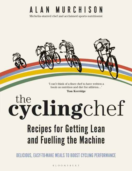 The Cycling Chef: Recipes for Getting Lean and Fuelling the Machine