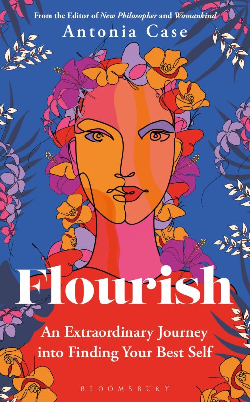 Flourish: The Extraordinary Journey Into Finding Your Best Self