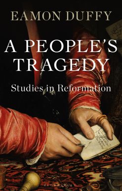 A Peopleâ Tragedy: Studies in Reformation
