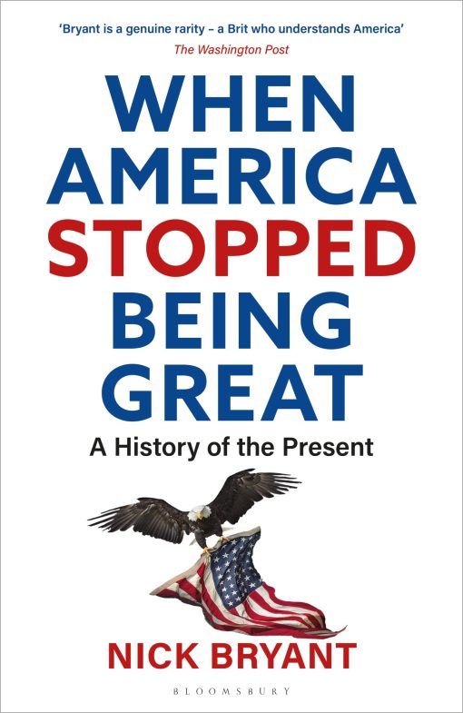 When America Stopped Being Great: A History of the Present