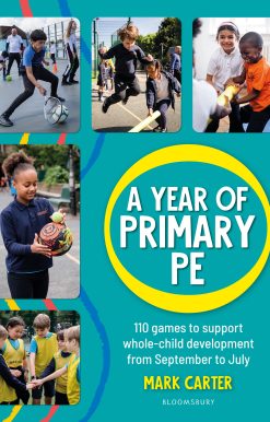 A Year of Primary PE: Over 100 games to support whole-child development for the entire school year