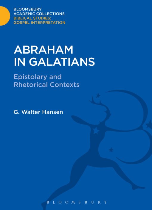 Abraham in Galatians: Epistolary and Rhetorical Contexts