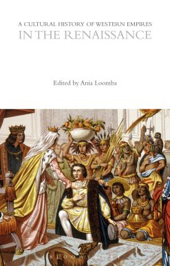 A Cultural History of Western Empires in the Renaissance