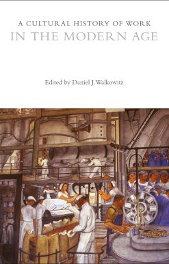 A Cultural History of Work in the Modern Age