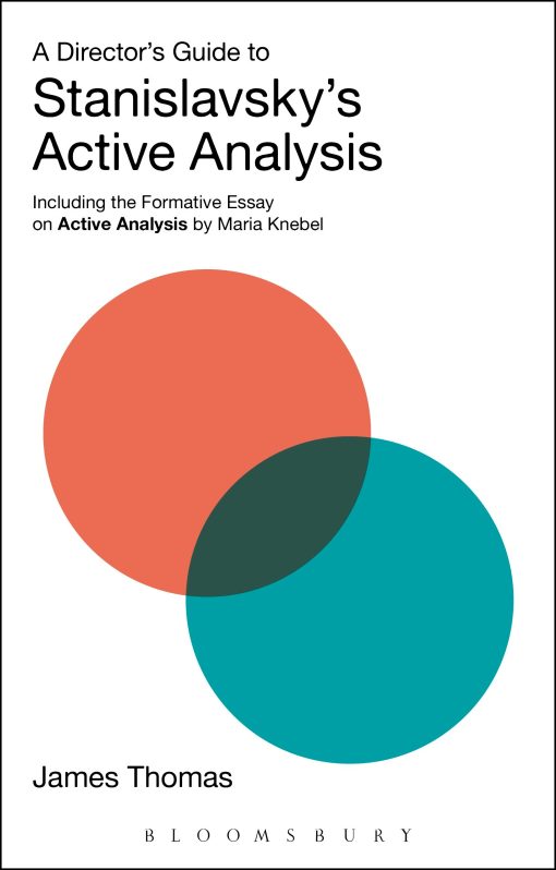 A Director's Guide to Stanislavsky's Active Analysis: Including the Formative Essay on Active Analysis by Maria Knebel