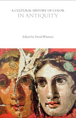 A Cultural History of Color in Antiquity