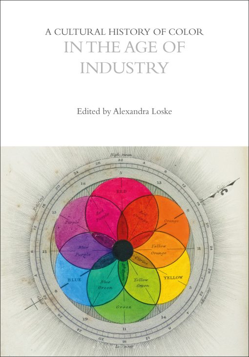 A Cultural History of Color in the Age of Industry