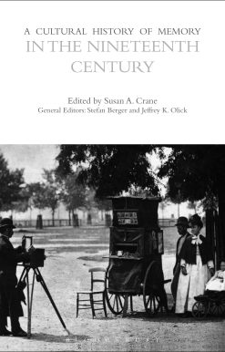 A Cultural History of Memory in the Nineteenth Century