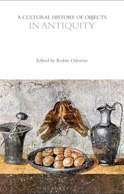 A Cultural History of Objects in Antiquity