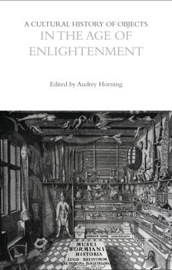 A Cultural History of Objects in the Age of Enlightenment